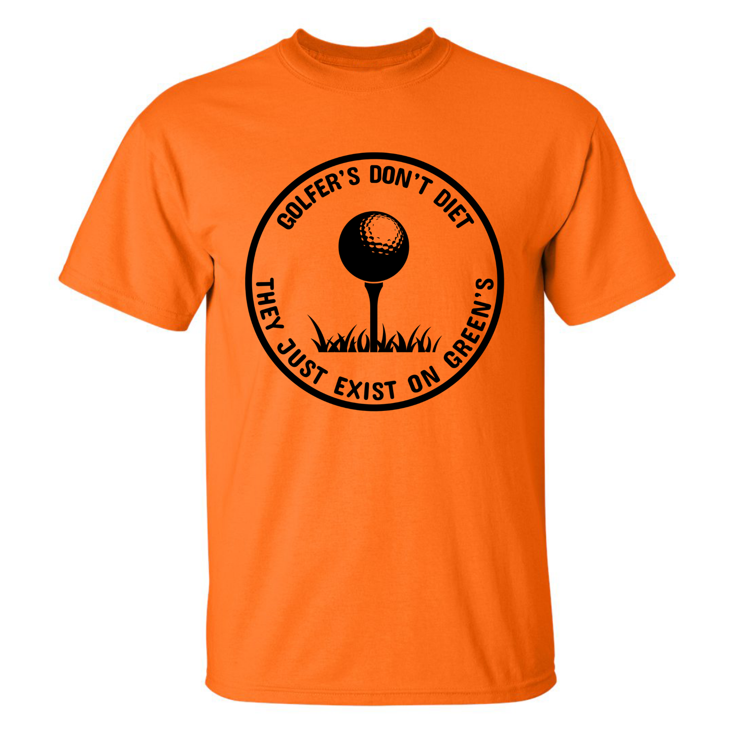 Golfers Dont Diet On Greens Funny Golfing Tee T-Shirt