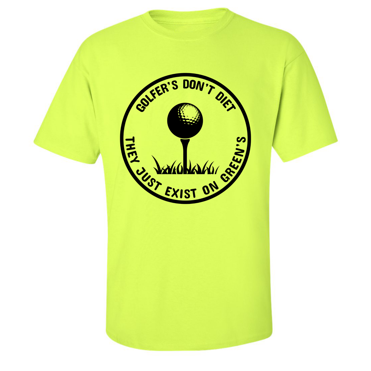 Golfers Dont Diet On Greens Funny Golfing Tee T-Shirt