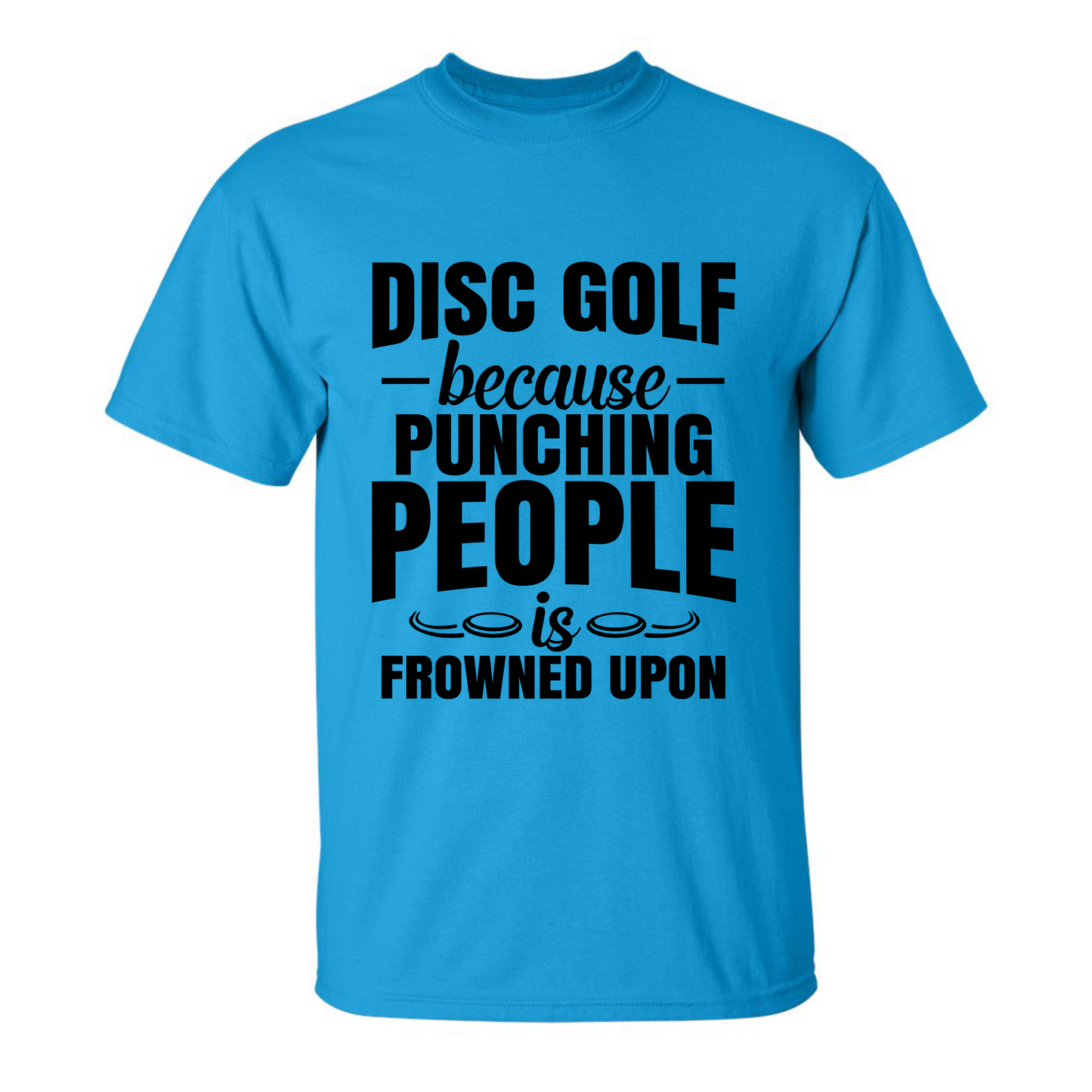 Disc Golf Shirt Punching People Frowned Upon Funny Discgolfing Graphic T Shirt