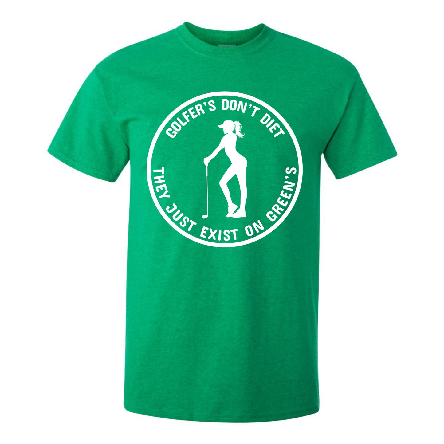 Golfers Don't Diet On Greens Funny Woman Golfer Golfing Quote T-Shirt