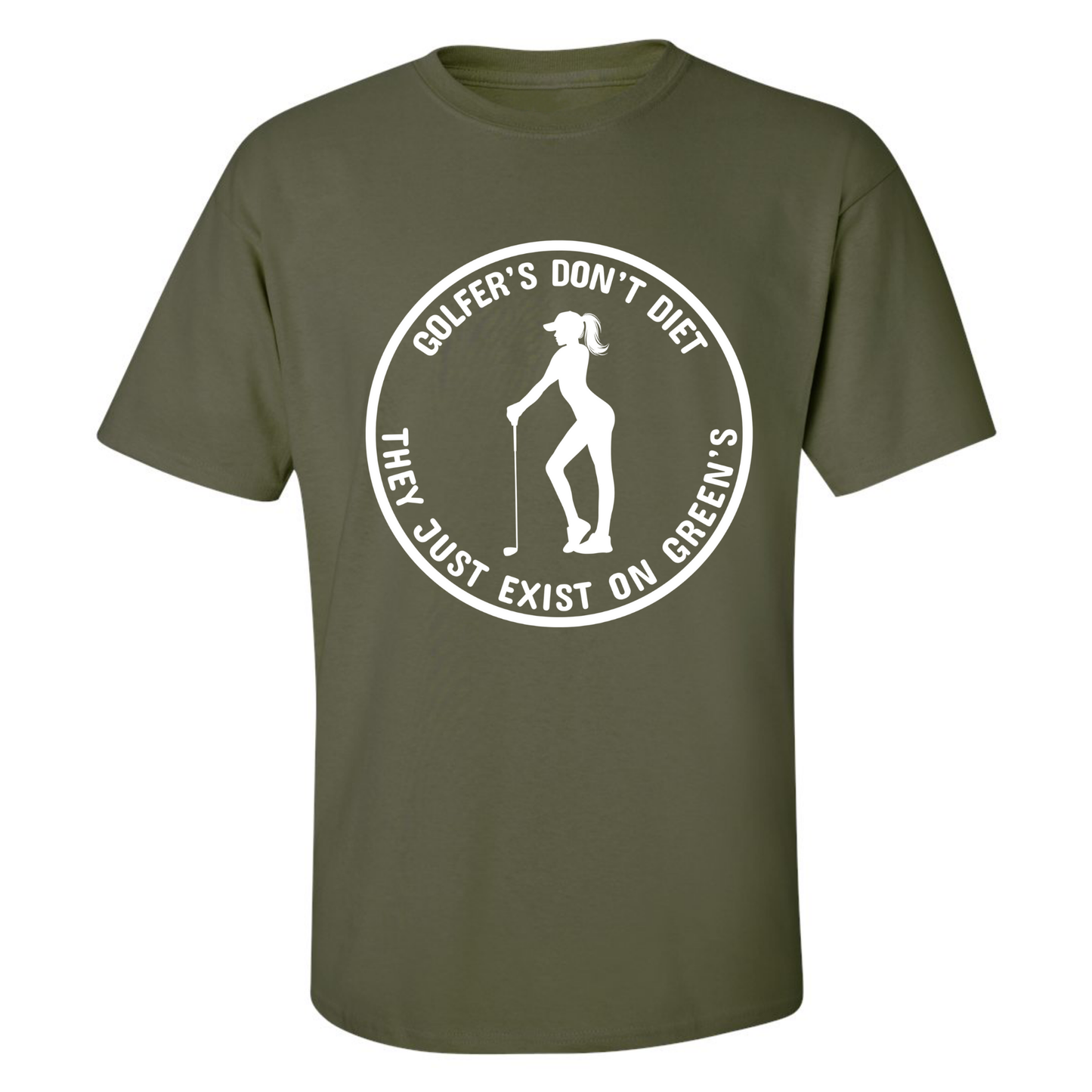 Golfers Don't Diet On Greens Funny Woman Golfer Golfing Quote T-Shirt