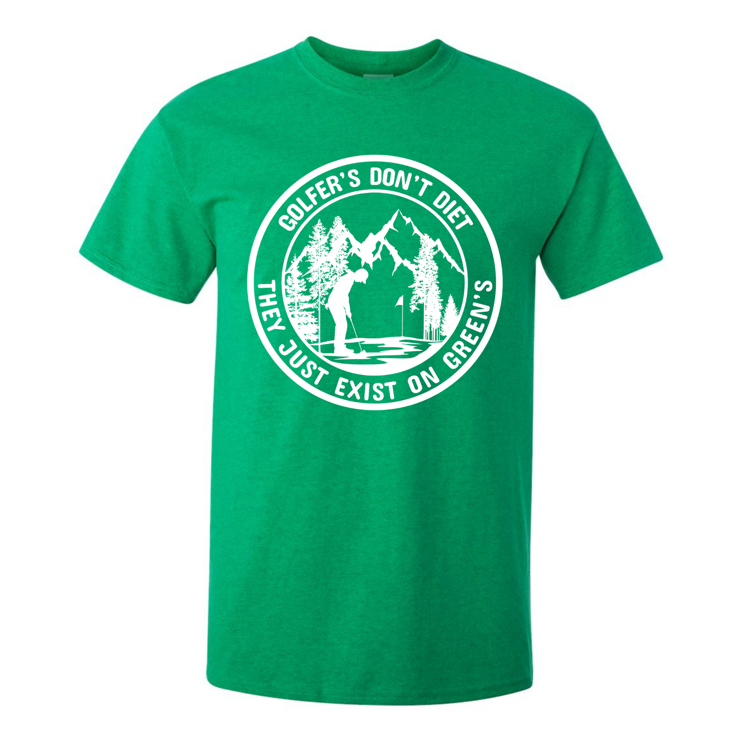 Golfers Don't Diet On Greens Funny Man Putting Golfing Quote T-Shirt