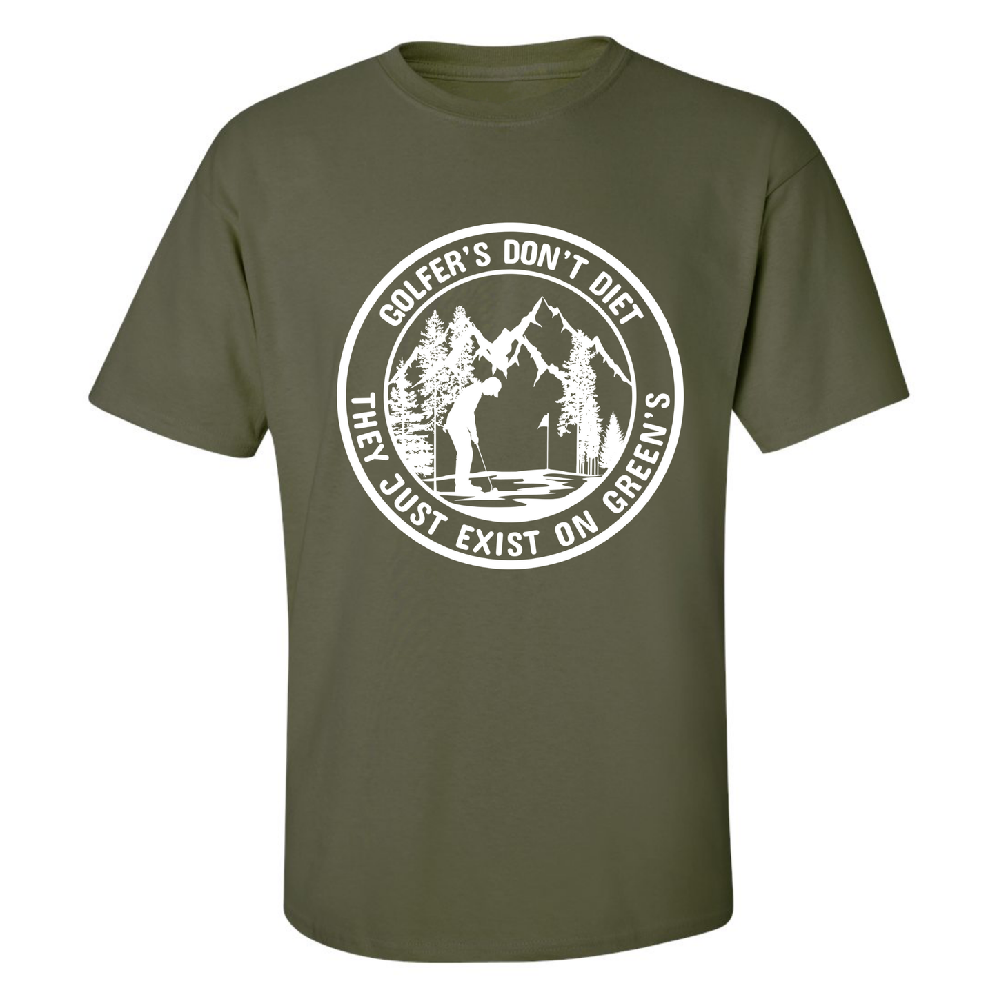 Golfers Don't Diet On Greens Funny Man Putting Golfing Quote T-Shirt