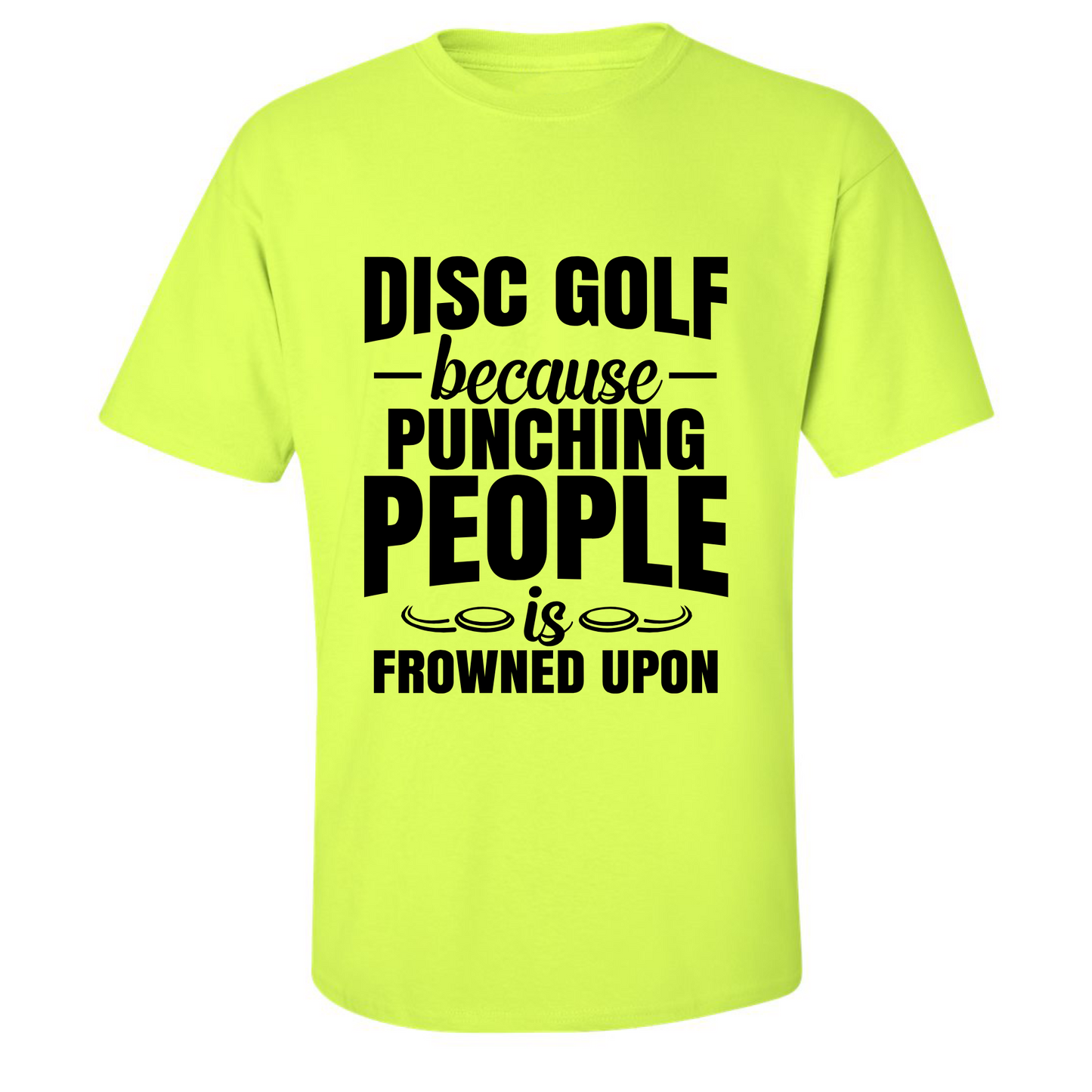 Disc Golf Shirt Punching People Frowned Upon Funny Discgolfing Graphic T Shirt