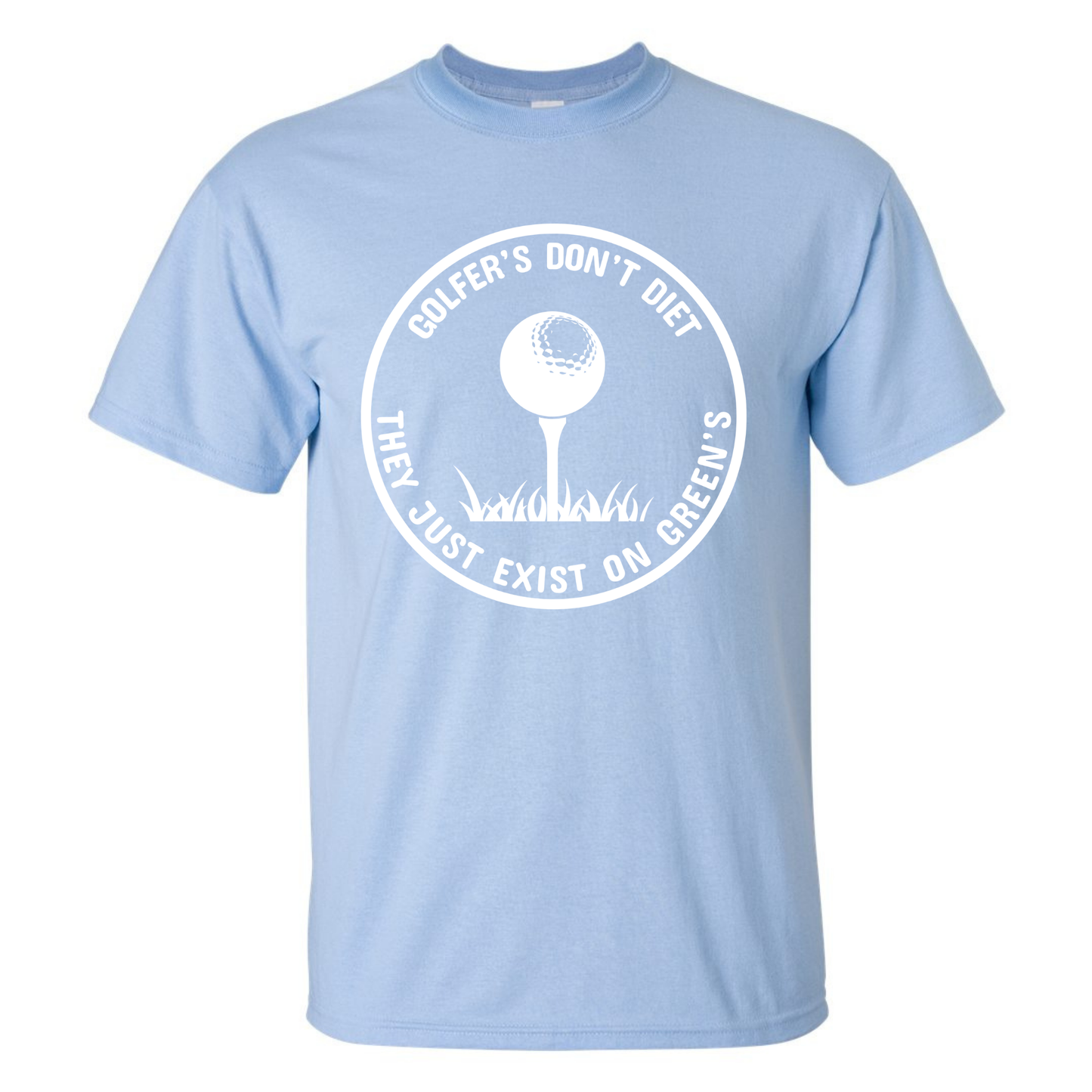 Golfers Dont Diet On Greens Funny Golfing Tee T-Shirt
