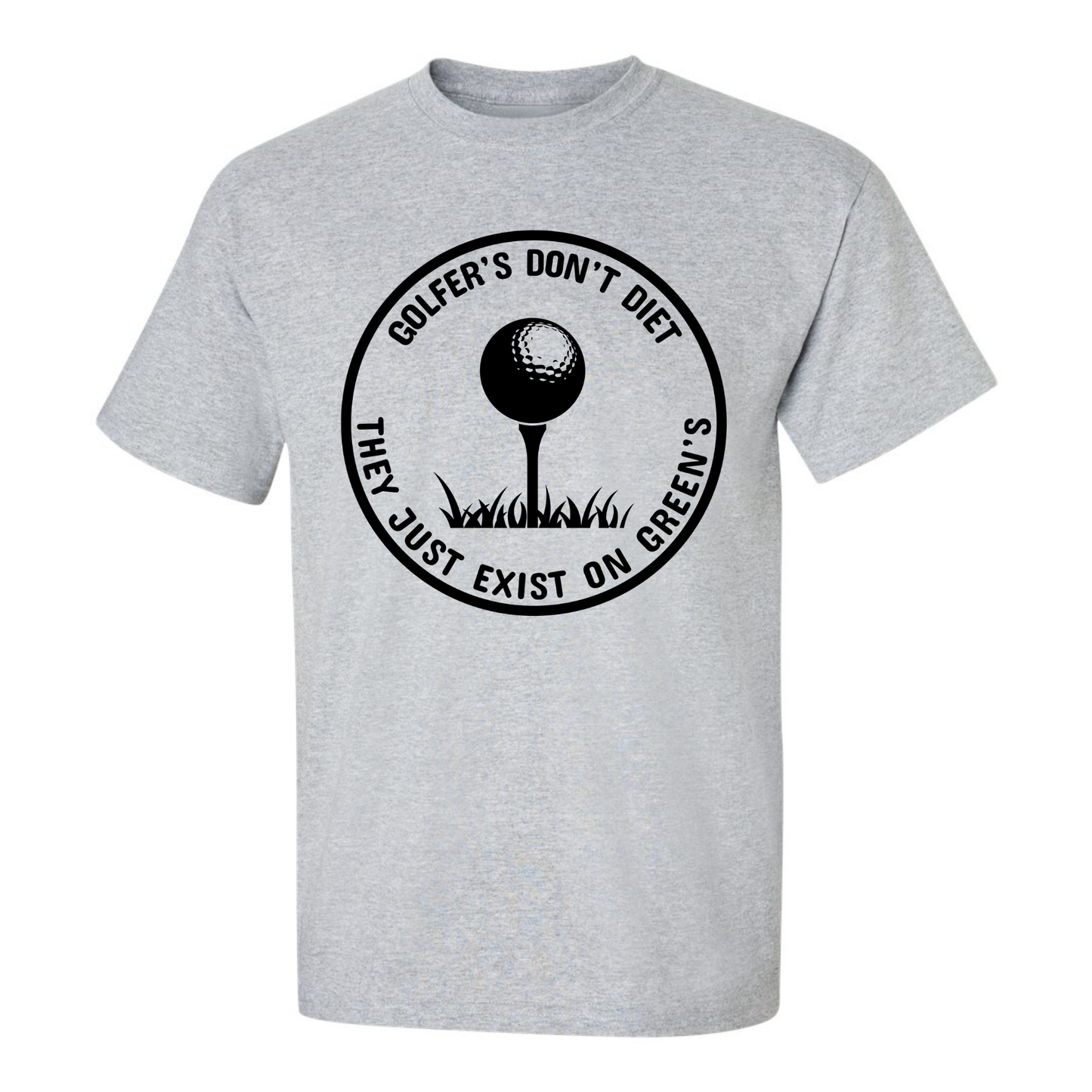 Golfers Dont Diet On Greens Funny Golfing Tee T-Shirt