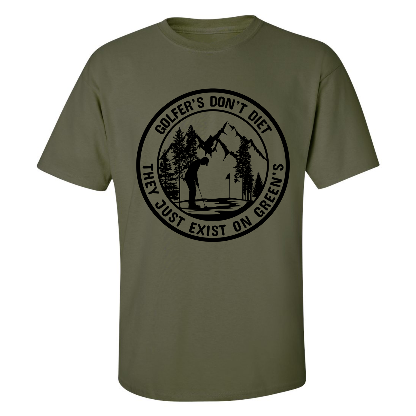 Golfers Don't Diet On Greens Funny Man Putting Golfing Quote T-Shirt