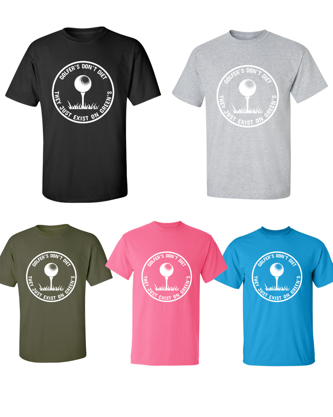 Golfers Dont Diet On Greens Funny Golfing Tee T-Shirt