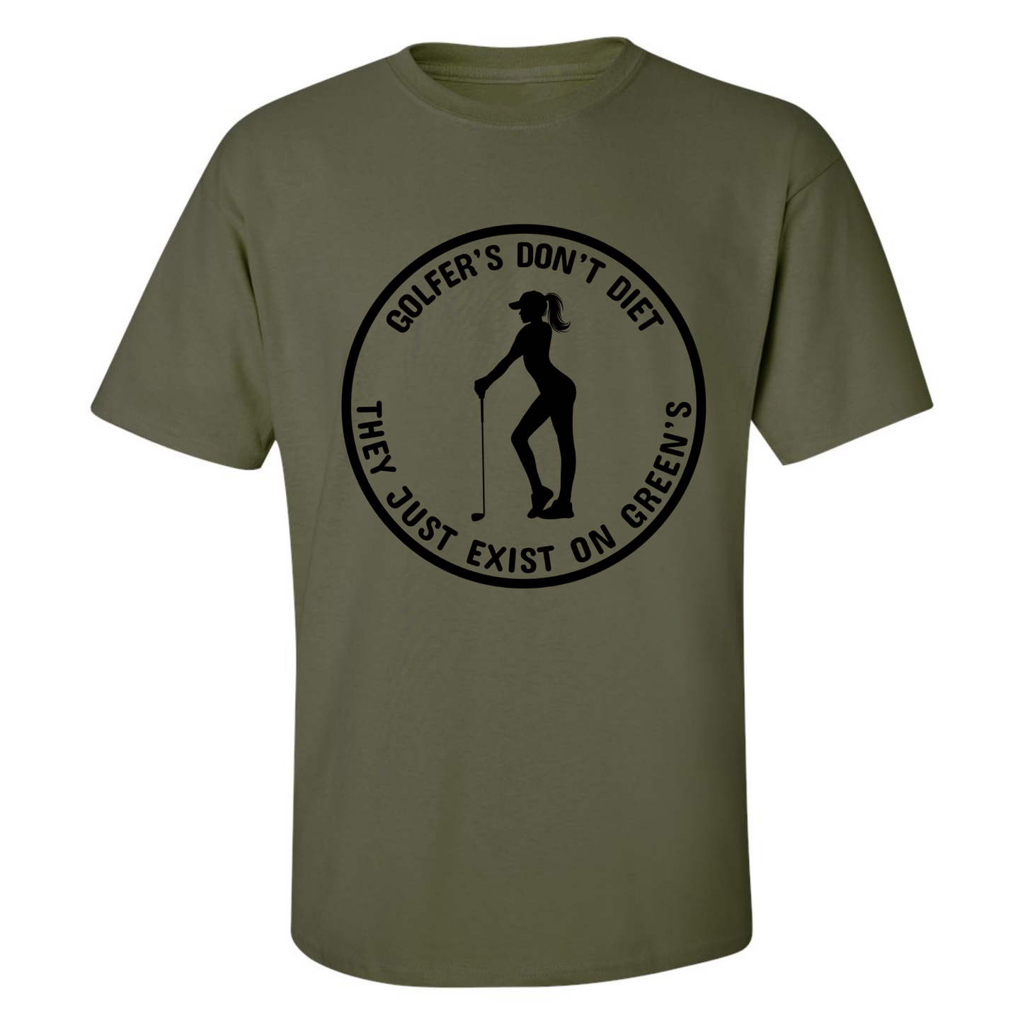 Golfers Don't Diet On Greens Funny Woman Golfer Golfing Quote T-Shirt