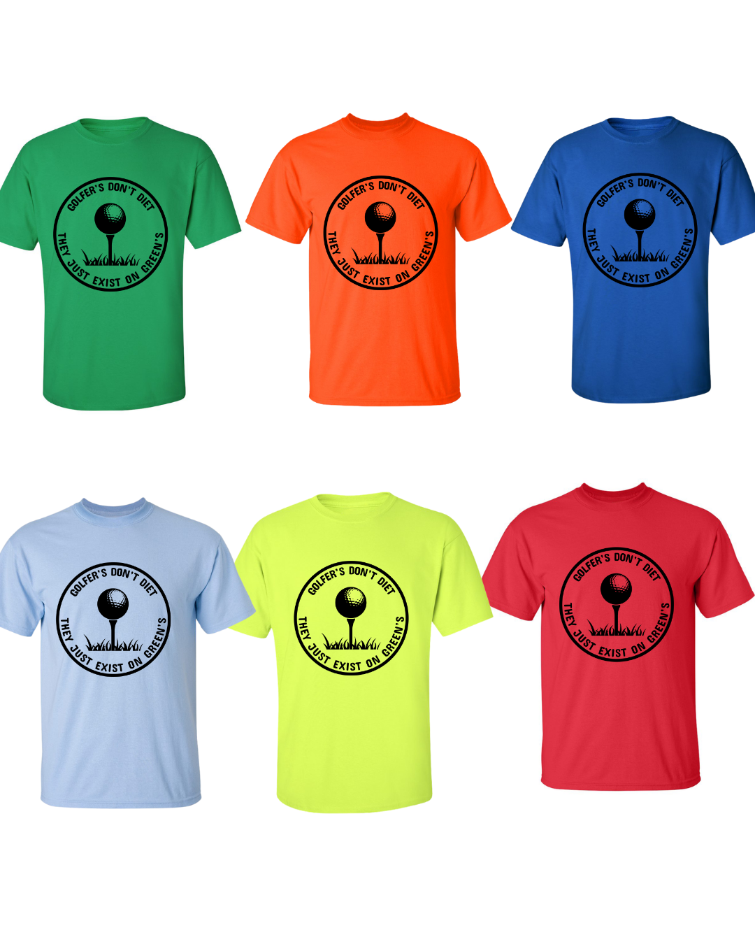 Golfers Dont Diet On Greens Funny Golfing Tee T-Shirt