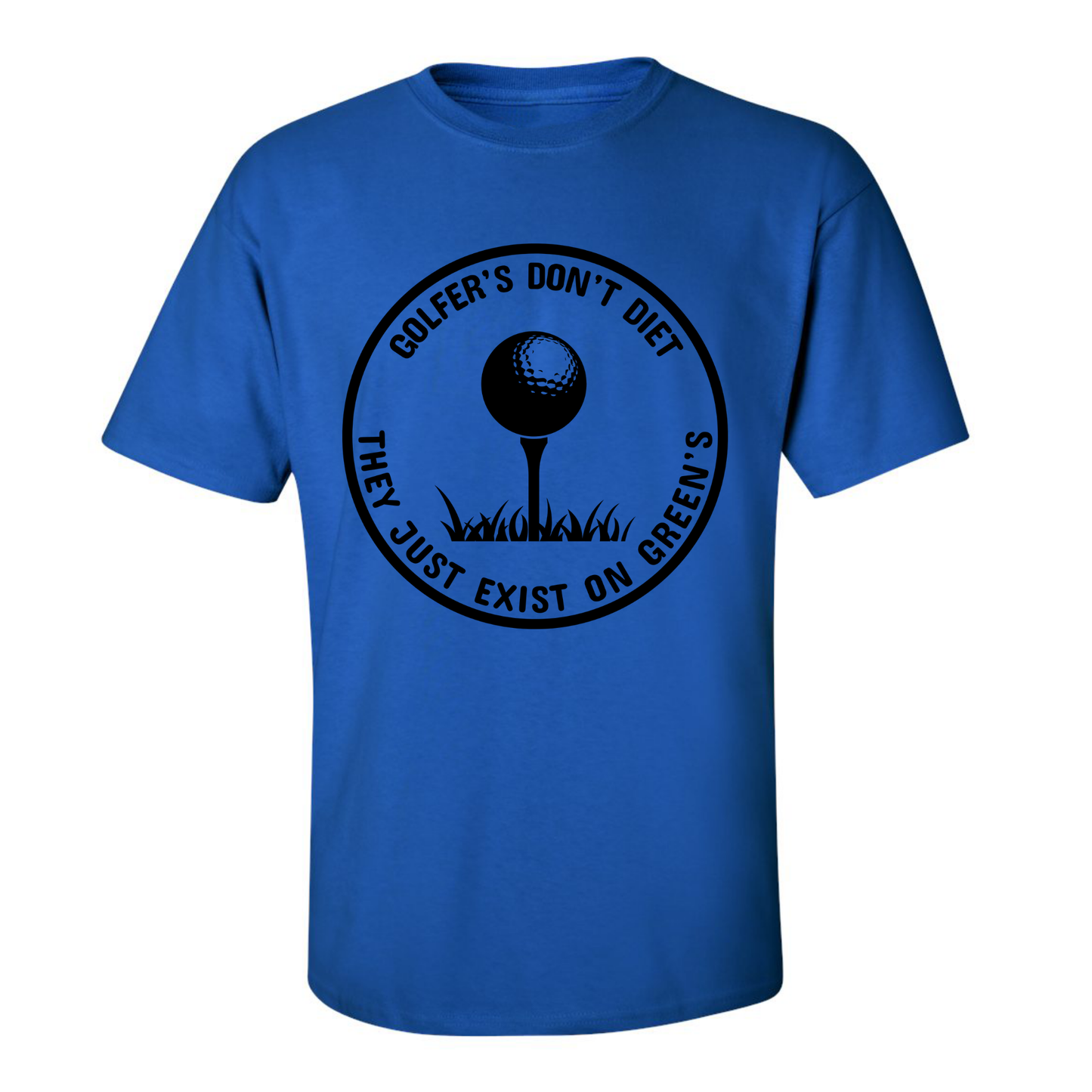 Golfers Dont Diet On Greens Funny Golfing Tee T-Shirt