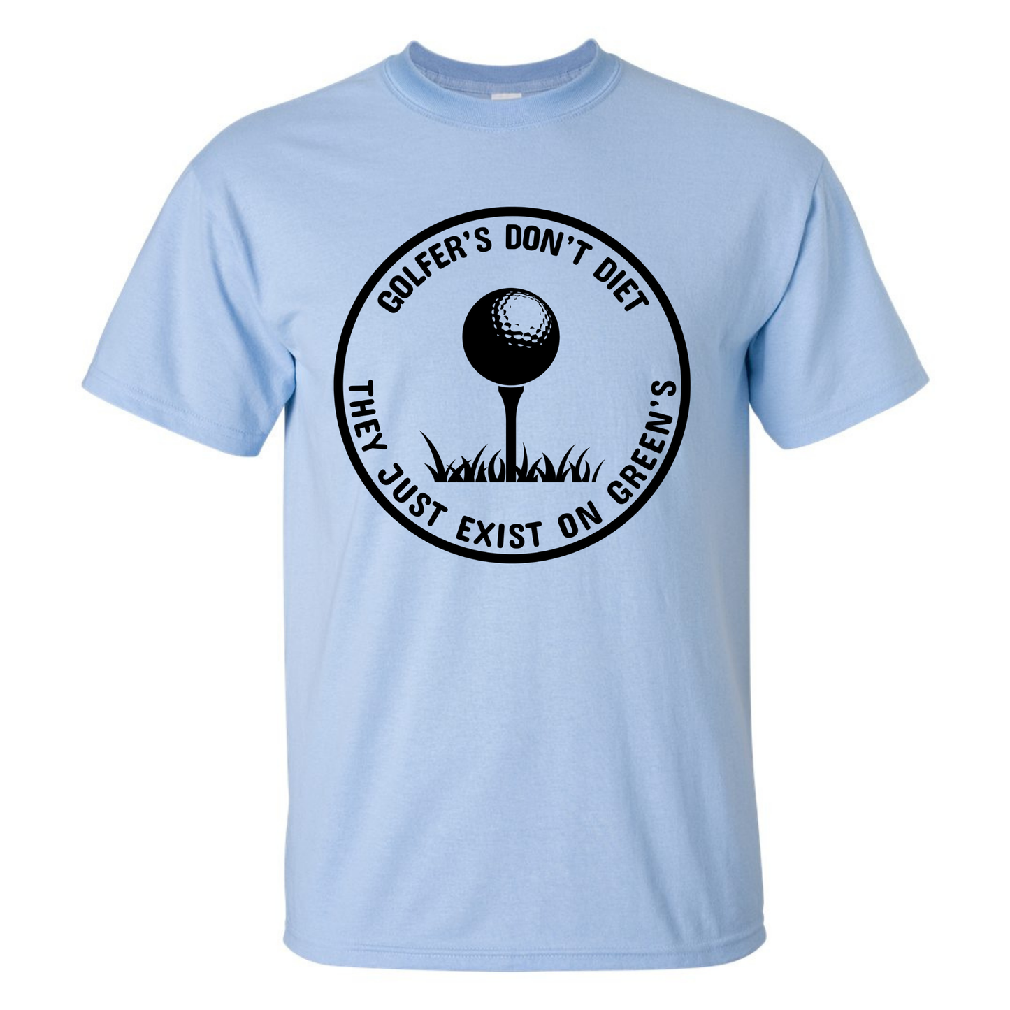 Golfers Dont Diet On Greens Funny Golfing Tee T-Shirt