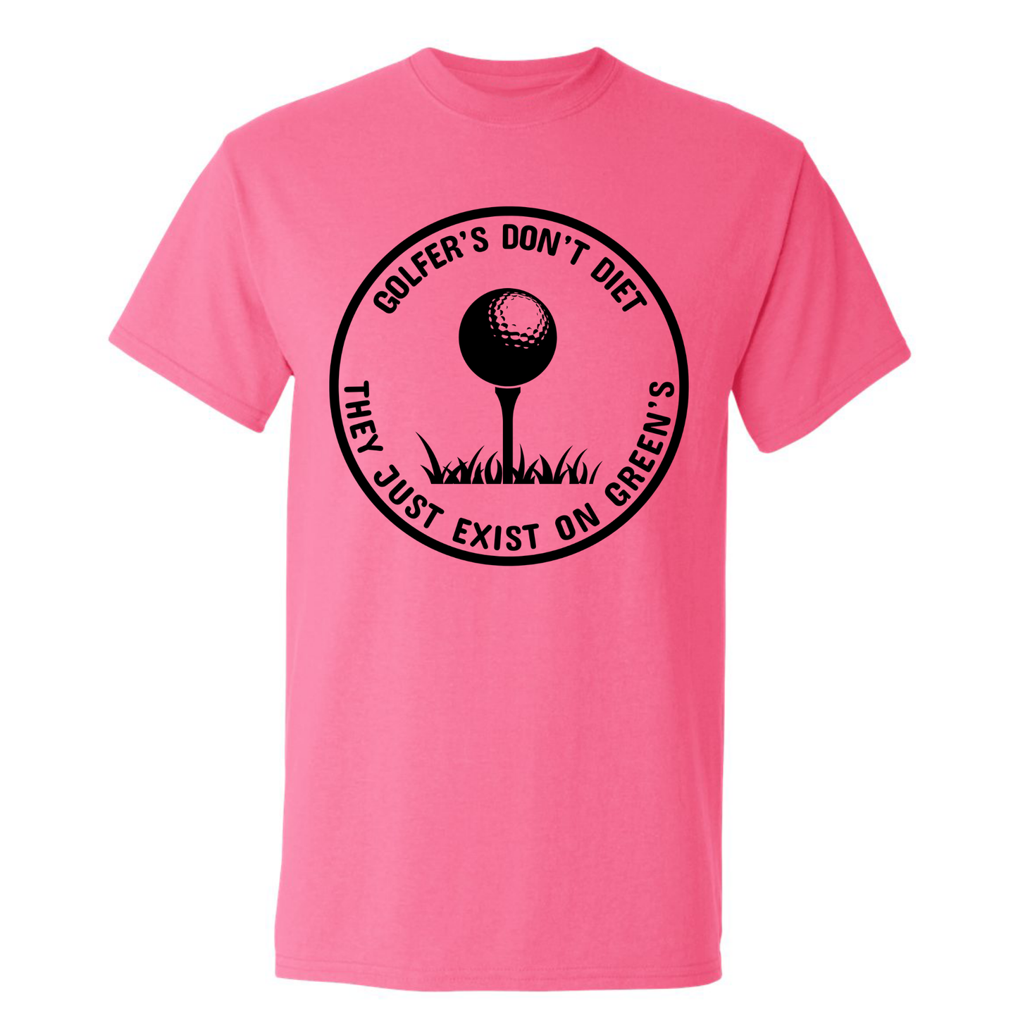 Golfers Dont Diet On Greens Funny Golfing Tee T-Shirt