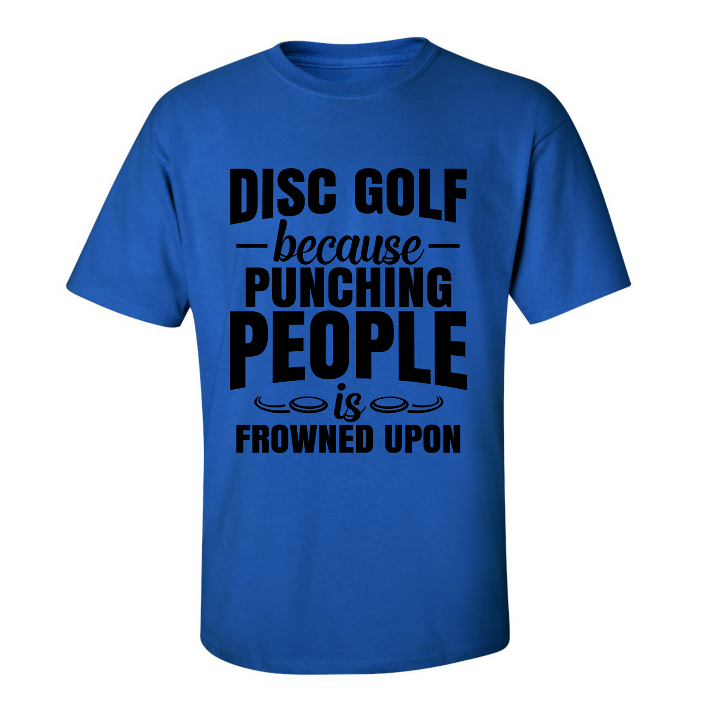 Disc Golf Shirt Punching People Frowned Upon Funny Discgolfing Graphic T Shirt