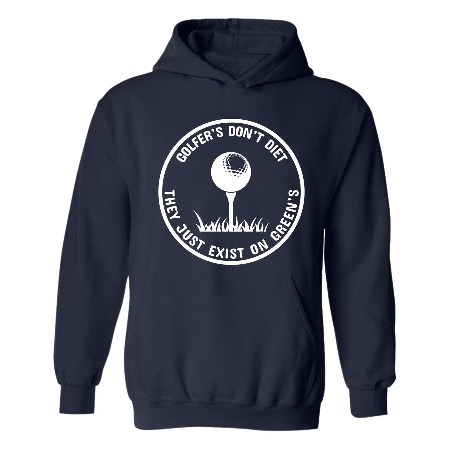 Golf Hoodie Golfers Dont Diet On Greens Funny Golfing TEE Golfing Quote Sweatshirt
