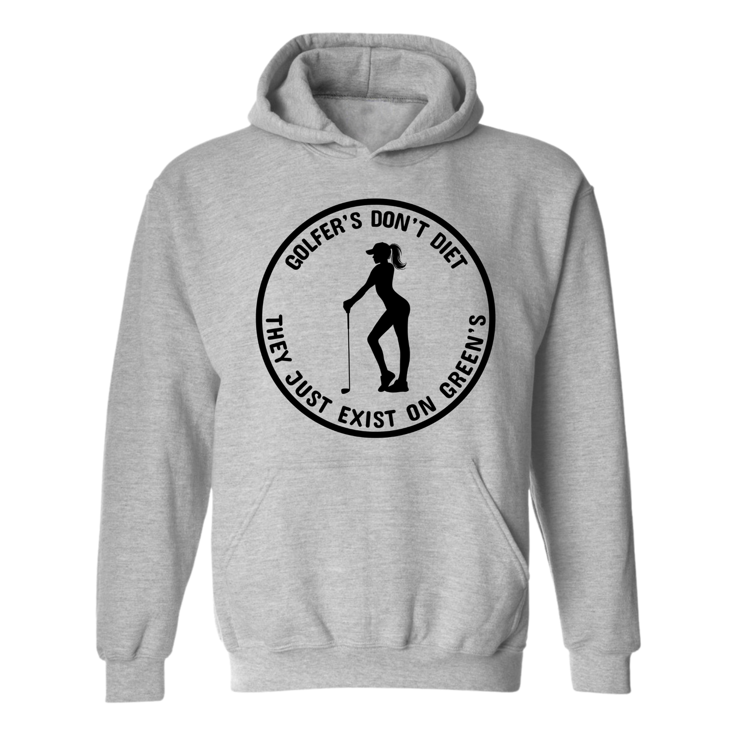 Golf Hoodie Golfers Don't Diet On Greens Funny WOMAN Golfer Golfing Quote Sweatshirt