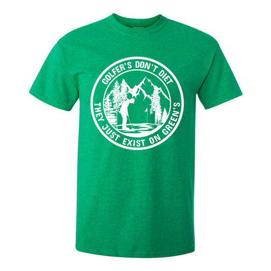 Golfers Don't Diet On Greens Funny Man Putting Golfing Quote T-Shirt