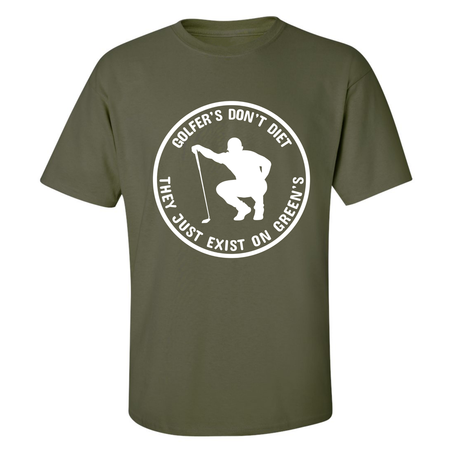 Golfers Don't Diet On Greens Funny Man Golfer Kneeling Golfing Quote T-Shirt