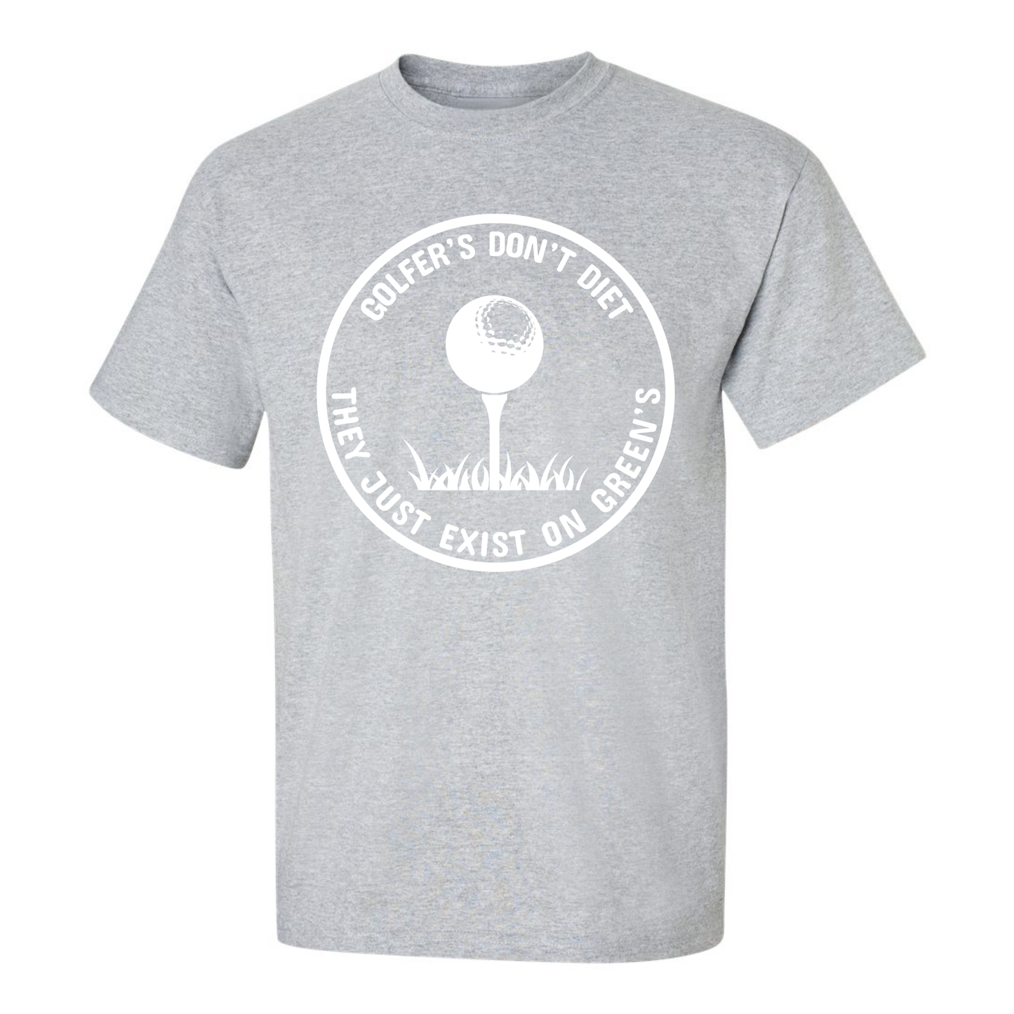 Golfers Dont Diet On Greens Funny Golfing Tee T-Shirt