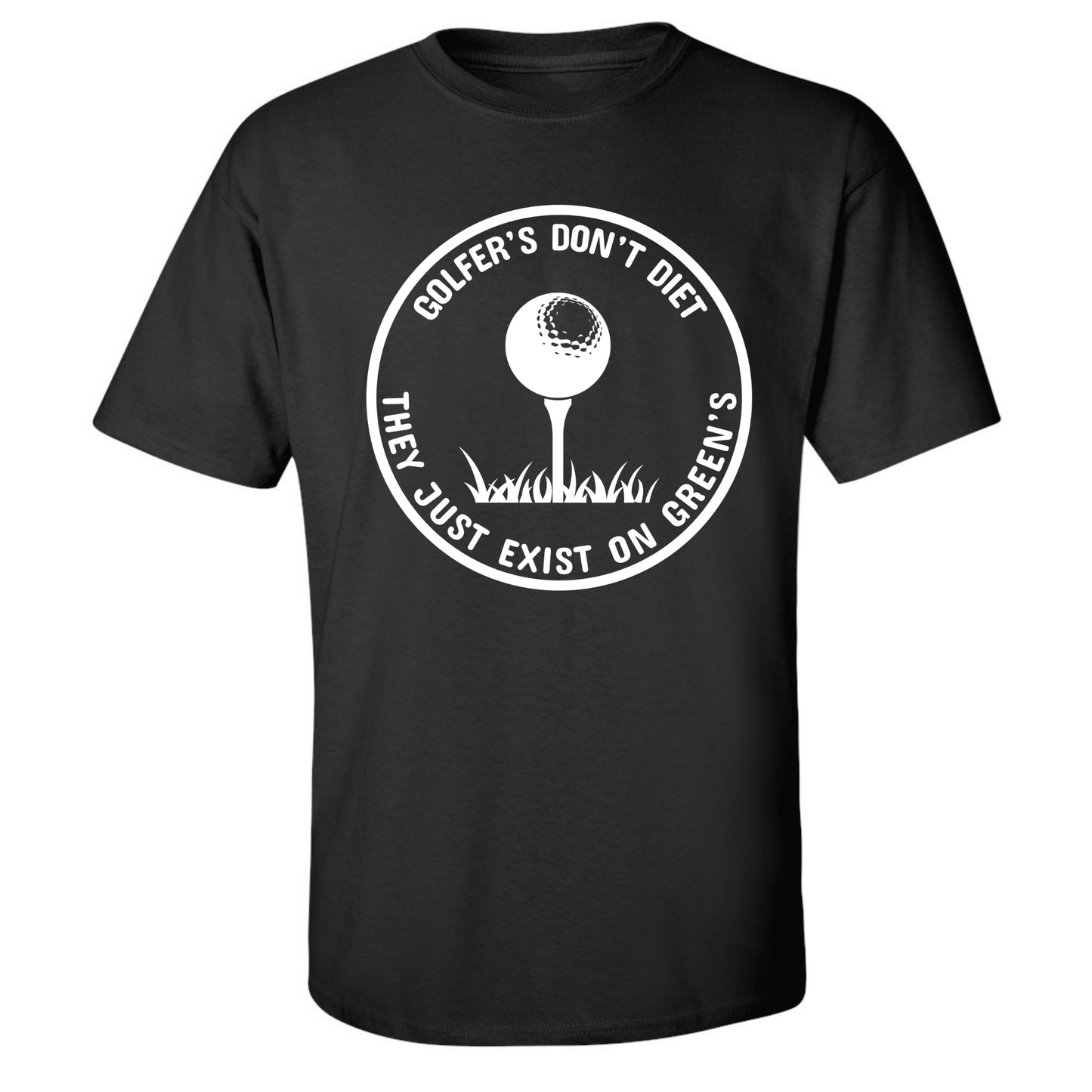 Golfers Dont Diet On Greens Funny Golfing Tee T-Shirt