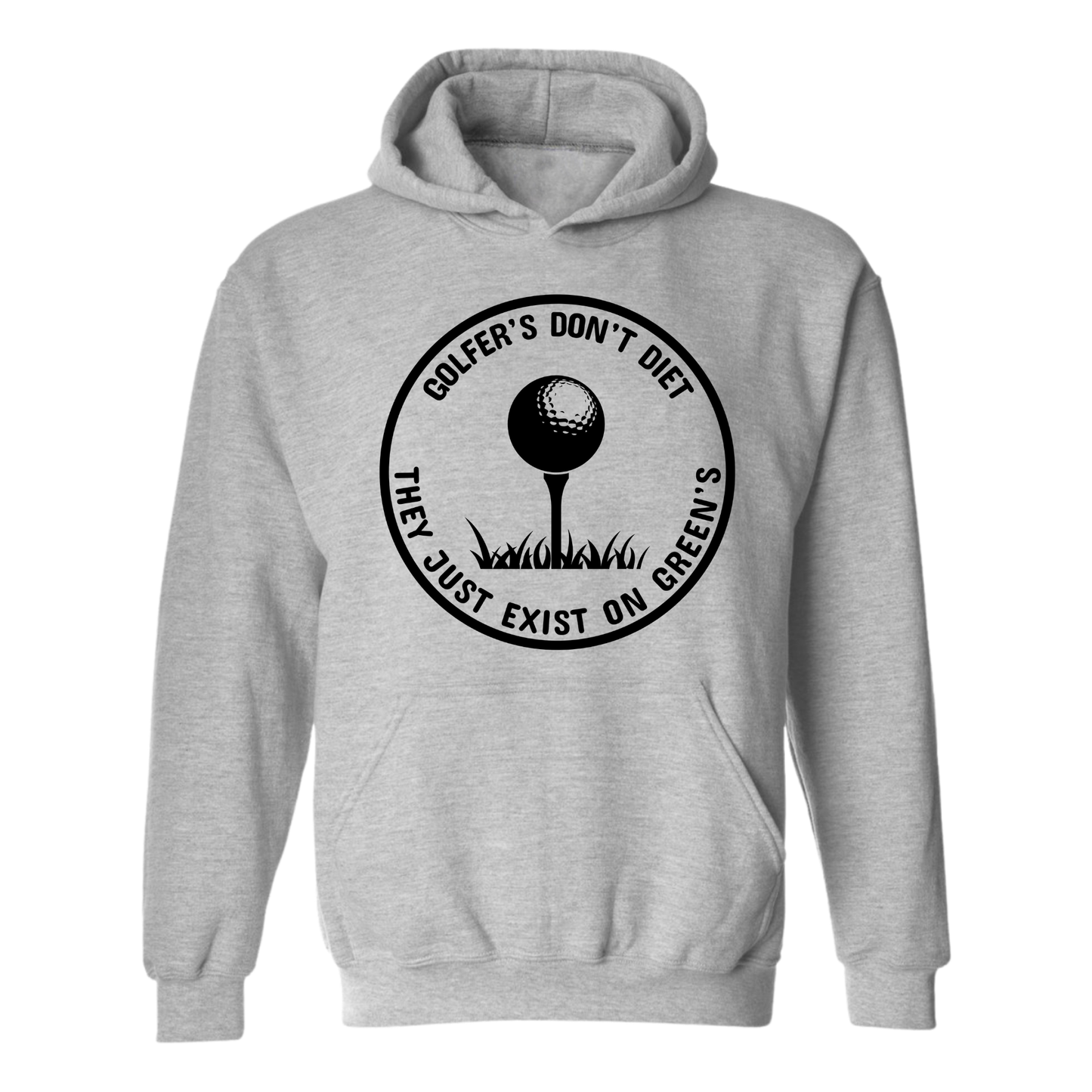 Golf Hoodie Golfers Dont Diet On Greens Funny Golfing TEE Golfing Quote Sweatshirt