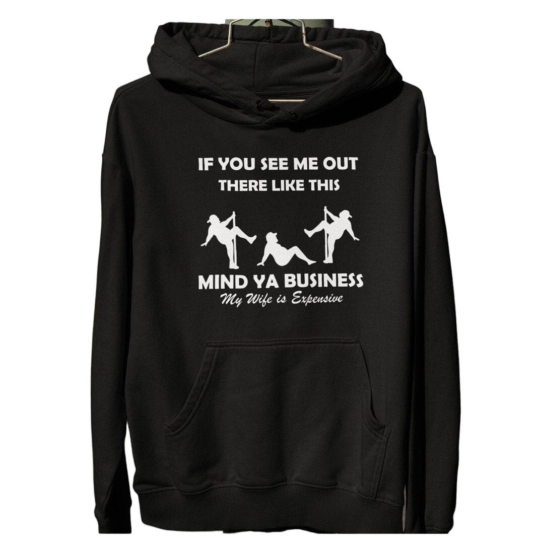 Man Stripper Funny Mens Sweatshirt Hoodie My Wifes Expensive