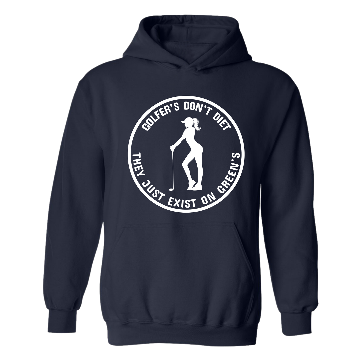 Golf Hoodie Golfers Don't Diet On Greens Funny WOMAN Golfer Golfing Quote Sweatshirt