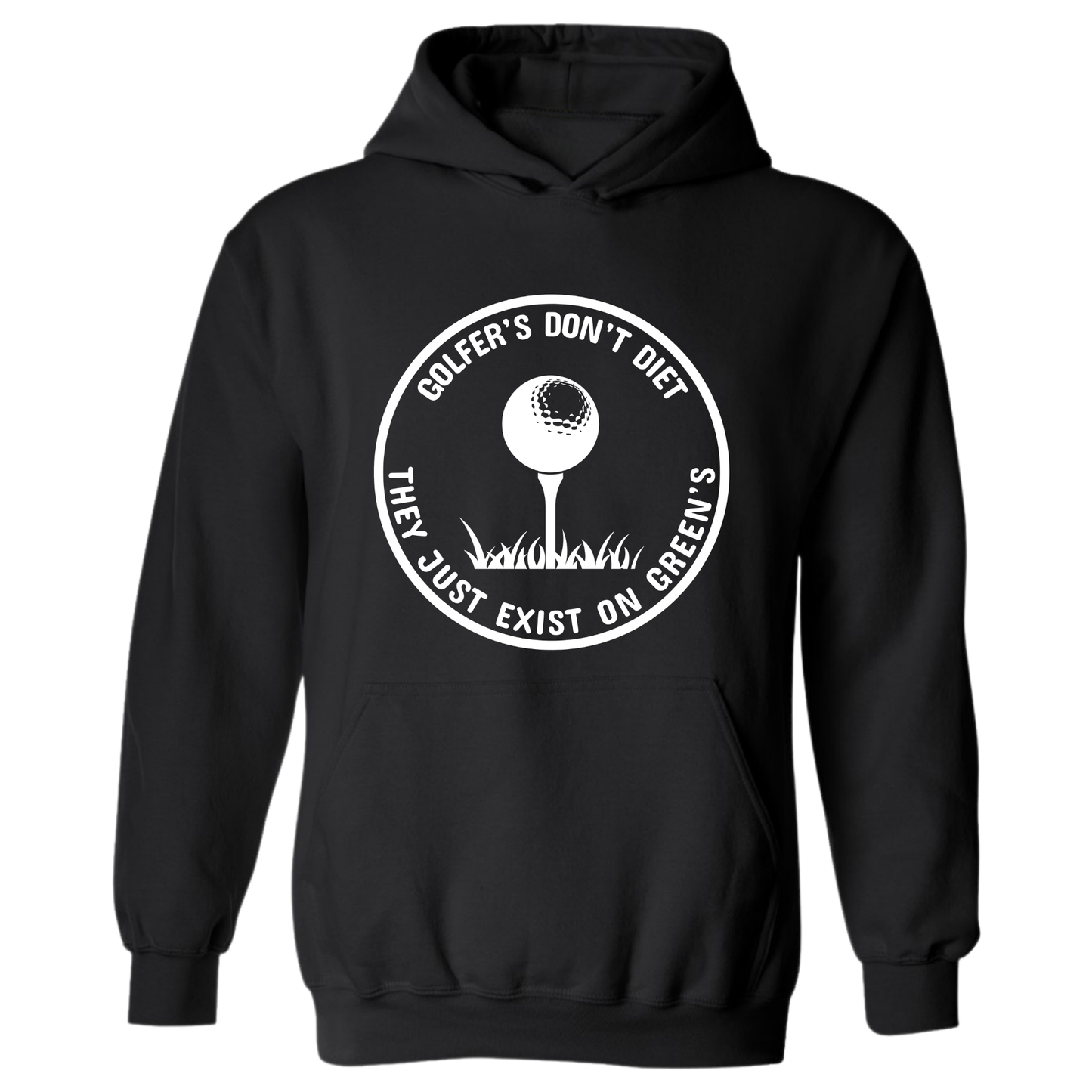 Golf Hoodie Golfers Dont Diet On Greens Funny Golfing TEE Golfing Quote Sweatshirt