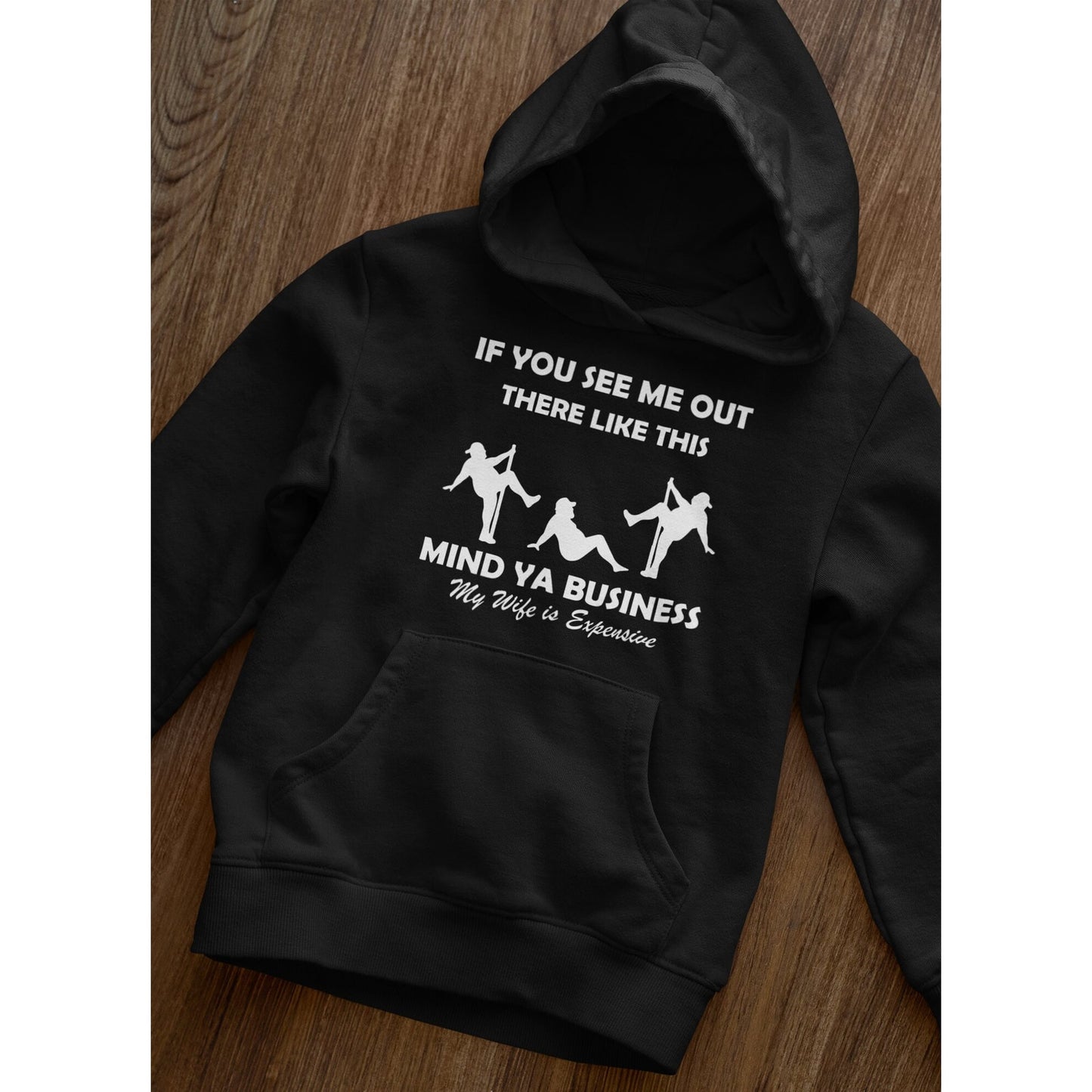 Man Stripper Funny Mens Sweatshirt Hoodie My Wifes Expensive